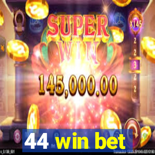 44 win bet